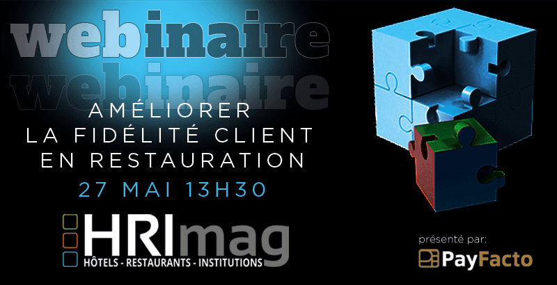 Webinaire Améliorer La Fidélité Client En Restauration Hrimag Hotels Restaurants Et 